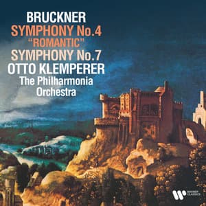 Bruckner: Symphonies Nos. 4 "Romantic" & 7 - Anton Bruckner