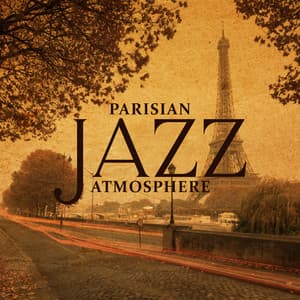 Parisian Jazz Atmosphere: Gentle Music for Cafes - Explosion of Jazz Ensemble