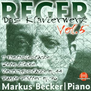 Max Reger: Das Klavierwerk - Vol. 5 - Max Reger