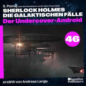 Der Undercover-Android - Sherlock Holmes - Die galaktischen Fälle