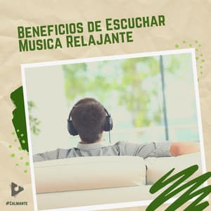 Beneficios de Escuchar Música Relajante - #Calmante