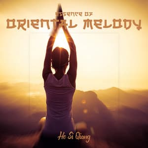 Essence of Oriental Melody: Asian Temple of Healing - Ho Si Qiang