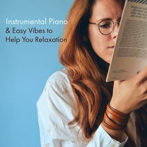 Instrumental Piano & Easy Vibes to Help You Relaxation. Music for Deep Concentration, Study and Stress Relief - Study Music 101