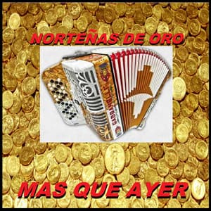 Mas Que Ayer - Nortenas De Oro
