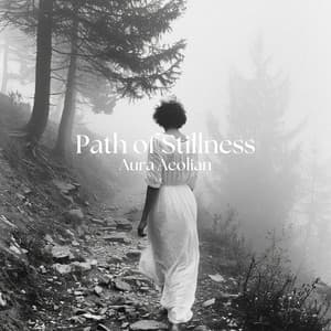 Path of Stillness: A Breath Between Worlds - Aura Aeolian