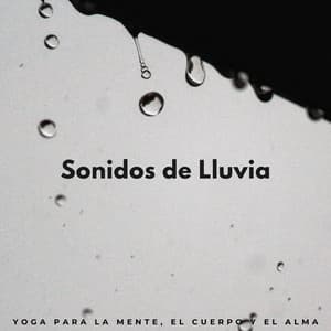 Sonidos De Lluvia: Yoga Para La Mente, El Cuerpo Y El Alma - Sowetness