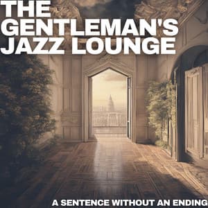A Sentence Without an Ending - The Gentleman's Jazz Lounge