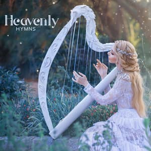 Heavenly Hymns: Harp Music for Prayer - Olivia Mood