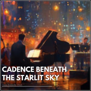 Cadence Beneath the Starlit Sky - Jazz Ballads Club