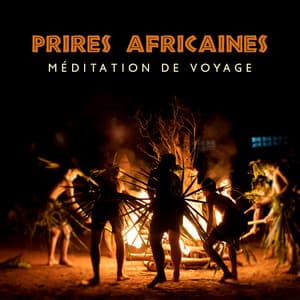 Prières africaines. Méditation de voyage - Reiki Unité de Guérison