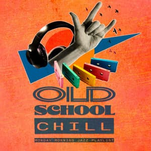 Old School Chill - Monday Morning Jazz Playlist