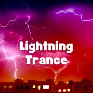 Lightning Trance - Nature Relax