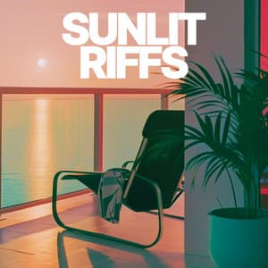 Sunlit Riffs: Wrapped in Soundscapes - Cool Chillout Zone