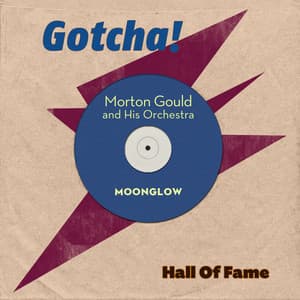 Moonglow - Morton Gould and His Orchestra