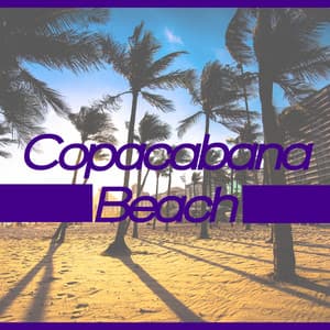 Copacabana Beach: House Beats from Brazilian Beachside Clubs - Beach Party Music Collection