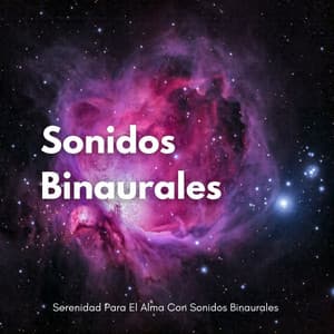 Serenidad Para El Alma Con Sonidos Binaurales - Mente de serenidad binaural