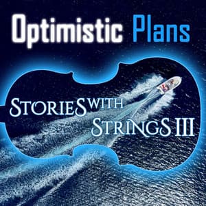 Optimistic Plans - Stories with Strings, Vol. 3 - Adam Saunders