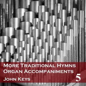 More Traditional Hymns Organ Accompaniments 5 - John Keys