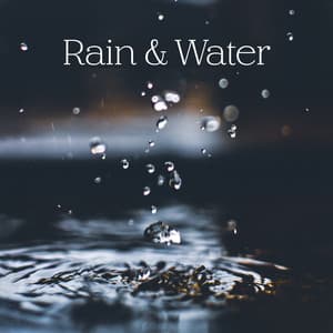 Rain & Water - Relaxing Rain Sounds