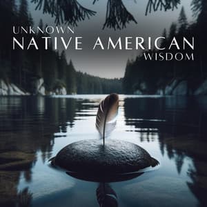 Unknown Native American Wisdom - Native Classical Sounds