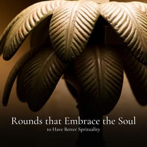 Rounds that Embrace the Soul to Have Better Sprituality - Relax Radio 1