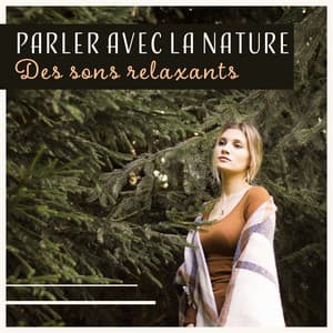 Parler avec la nature - Zen Matin Groupe