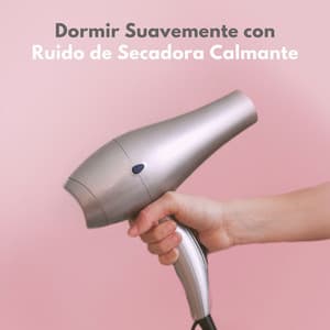 Dormir Suavemente Con Ruido De Secadora Calmante - Los viajeros del ruido blanco