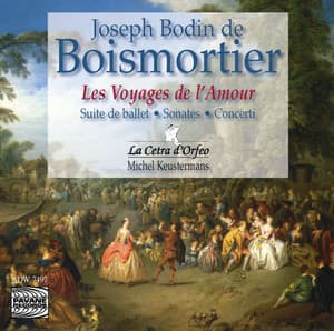 Boismortier: Les voyages de l'amour , Sonates & Concerti - Joseph Bodin de Boismortier