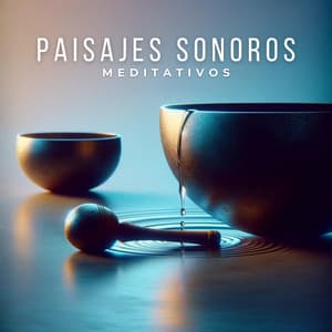 Paisajes Sonoros Meditativos: Cuencos Tibetanos y Campanas en su Mejor Momento - Meditación Budista Academia