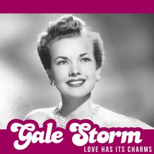Love Has Its Charms - Gale Storm