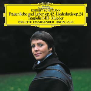 Schumann: Frauenliebe und -leben, Op. 42; Tragödie, Op. 64, No. 3; Liederkreis, Op.24; 4 Gesänge, Op.142 - Robert Schumann