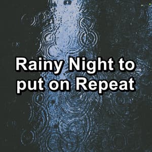 Rainy Night to put on Repeat - Rain Sounds for Sleeping