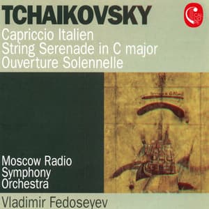 Tchaikovsky: Italian Capriccio, Op. 45, Serenade for String Orchestra, Op. 48 & 1812 Overture, Op. 49 - Pyotr Ilyich Tchaikovsky
