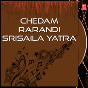 Chedam Rarandi Srisaila Yatra - D.Sarangapani