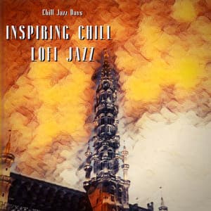 Inspiring Chill LoFi Jazz - Chill Jazz Days
