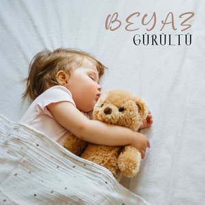 Beyaz Gürültü: Sakin Bebek Uyku Müzik Koleksiyonu - Bebek Uyku Ninnileri