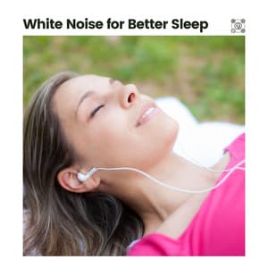 White Noise for Better Sleep - White Noise Relaxation for Sleeping Babies