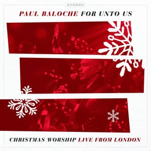 For Unto Us - Paul Baloche