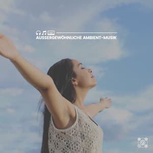 Außergewöhnliche Ambient-Musik - Meditationsmusik Künstler
