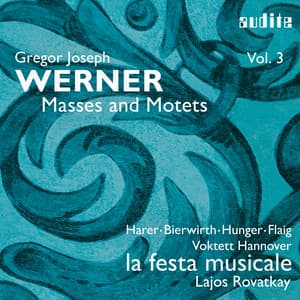 Gregor Joseph Werner: Vol. III: Masses and Motets - Gregor Joseph Werner