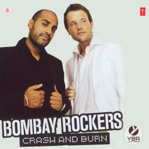 Crash And Burn - Bombay Rockers