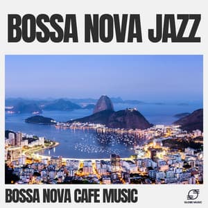 Bossa Nova Jazz - Bossa Nova Cafe Music