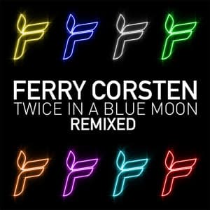 Twice In A Blue Moon - Ferry Corsten