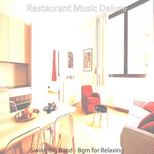 Swing Big Band - Bgm for Relaxing - Restaurant Music Deluxe