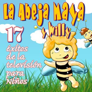 La Abeja Maya y Willy. 17 Éxitos de la Televisión para Niños - Grupo Infantil Guarderia Pon