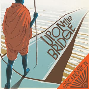 Upon the Bridge - Groundation