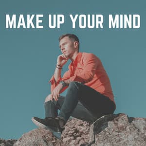 Make up Your Mind - Relaxing Morning Music