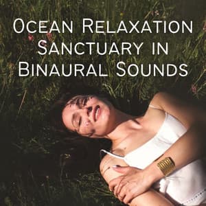 Ocean Relaxation Sanctuary in Binaural Sounds - Binaural Shapers