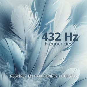 Respirez en paix expirez le chaos: 432 Hz Fréquencies - Hz Sommeil Hypnose