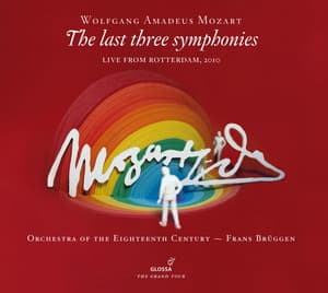 Mozart: The Last Three Symphonies - Wolfgang Amadeus Mozart